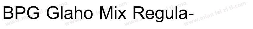 BPG Glaho Mix Regula字体转换